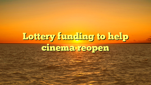 Lottery funding to help cinema reopen 